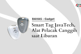 Smart Tag JavaTech, Alat Pelacak Canggih saat Liburan